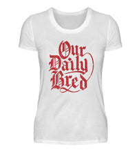 Lade das Bild in den Galerie-Viewer, Our Daily Bred - Damen T-shirt