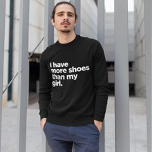 Lade das Bild in den Galerie-Viewer, I Have More Shoes - Sweatshirt