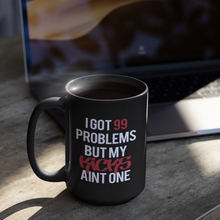 Lade das Bild in den Galerie-Viewer, 99 Problems - Tasse