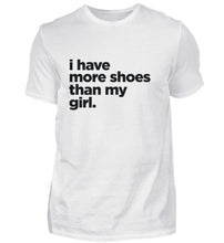 Lade das Bild in den Galerie-Viewer, I Have More Shoes - T-Shirt