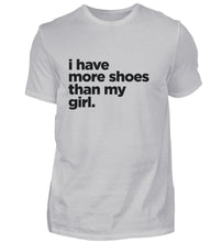 Lade das Bild in den Galerie-Viewer, I Have More Shoes - T-Shirt