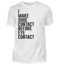 Lade das Bild in den Galerie-Viewer, Shoe Contact, Before Eye Contact - T-Shirt