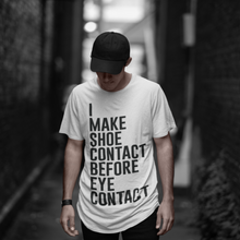 Lade das Bild in den Galerie-Viewer, Shoe Contact, Before Eye Contact - T-Shirt
