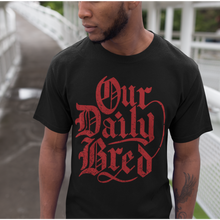 Lade das Bild in den Galerie-Viewer, Our Daily Bred - T-Shirt
